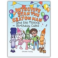 Detective Stan the Crayon Man and the Missing Birthday Cake (Detective Stan the Crayon Man, 1) Detective Stan the Crayon Man and the Missing Birthday Cake (Detective Stan the Crayon Man, 1) Hardcover Kindle Paperback