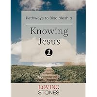Pathways to Discipleship: Knowing Jesus