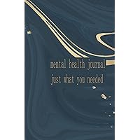 mental health journal is what you needed: mental health journal is what you needed/mental health journal/journal/mental health