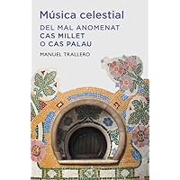 Música celestial (edició en catalá): Del mal anomenat cas Millet o cas Palau Música celestial (edició en catalá): Del mal anomenat cas Millet o cas Palau Paperback