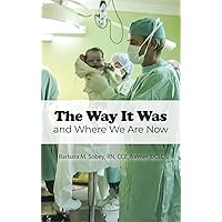 The Way It Was: and Where We Are Now The Way It Was: and Where We Are Now Hardcover Kindle