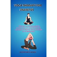 YOGA THERAPY FOR DIABETES: 