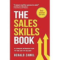The Sales Skills Book: A Concise Introduction to the Art of Selling