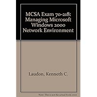 Mcsa Exam 70-218: Managing Microsoft Windows 2000 Network Environment