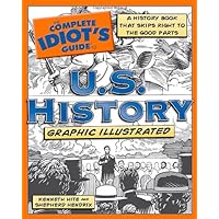 The Complete Idiot's Guide to U.S. History, Graphic Illustrated The Complete Idiot's Guide to U.S. History, Graphic Illustrated Paperback Kindle