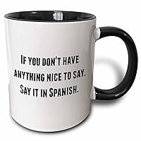 3dRose If You Don't Have Anything Nice to Say It in Spanish Ceramic Mug, 1 Count (Pack of 1), Black