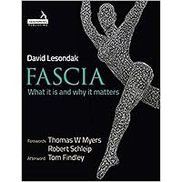 Fascia: What it is and Why it Matters Fascia: What it is and Why it Matters Paperback