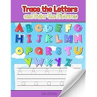Trace the Letters and Color the Pictures: 26 Letters to Trace: Learning Alphabet for Kids