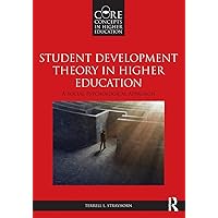Student Development Theory in Higher Education (Core Concepts in Higher Education) Student Development Theory in Higher Education (Core Concepts in Higher Education) Paperback Hardcover