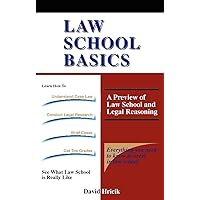 Law School Basics: A Preview of Law School and Legal Reasoning Law School Basics: A Preview of Law School and Legal Reasoning Paperback