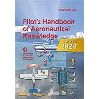 2023 Pilot’s Handbook of Aeronautical Knowledge FAA-H-8083-25C (Color Print) 2023 Pilot’s Handbook of Aeronautical Knowledge FAA-H-8083-25C (Color Print) Paperback Kindle Spiral-bound