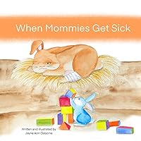 When Mommies Get Sick When Mommies Get Sick Paperback Kindle