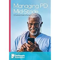 Managing PD Mid-Stride: A Treatment Guide to Parkinson's' Disease (Parkinson's Foundation) Managing PD Mid-Stride: A Treatment Guide to Parkinson's' Disease (Parkinson's Foundation) Kindle