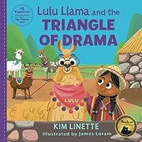 Lulu Llama and the Triangle of Drama (EQ Explorers - Little Adventures for a Big, Happy Life!)