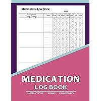 Medication Log Book: 52-Week Daily Medication Chart Book, Medicine Dosage Record Book