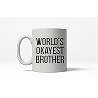 Crazy Dog T-Shirts Worlds Okayest Brother Funny Family Member Ceramic Coffee Drinking Mug 11oz Cup