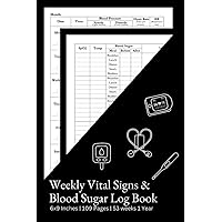 Vital Signs and Blood Sugar Log Book: Record and Monitor Blood Pressure, spO2, Temperature, HR, RR, and Blood Sugar From Home | 6x9 Inches