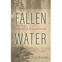 Fallen Water: A novel of Zen and Earth Fallen Water: A novel of Zen and Earth Paperback Kindle