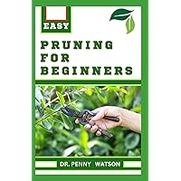 PRUNING FOR BEGINNERS: Learn How to Prune Trees and Take Care of Your Plants