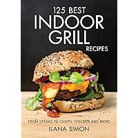 125 Best Indoor Grill Recipes 125 Best Indoor Grill Recipes Paperback Mass Market Paperback