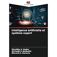 Intelligence artificielle et système expert (French Edition)