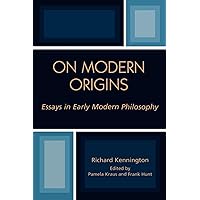 On Modern Origins: Essays in Early Modern Philosophy (Applications of Political Theory) On Modern Origins: Essays in Early Modern Philosophy (Applications of Political Theory) Paperback Hardcover