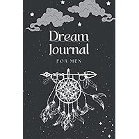 Dream Journal for Men: 110 Pages Notebook for Recording, Decoding, & Interpreting the Meaning of your Dreams.