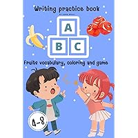 ABC writing practice for kids (fruit vocabulary ,coloring and game )