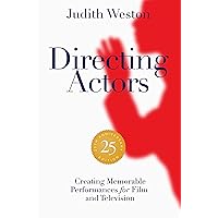 Directing Actors - 25th Anniversary Edition: Creating Memorable Performances for Film and Television Directing Actors - 25th Anniversary Edition: Creating Memorable Performances for Film and Television Paperback Kindle