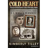 Cold Heart: The Great Unsolved Mystery of Turn of the Century Buffalo Cold Heart: The Great Unsolved Mystery of Turn of the Century Buffalo Kindle Paperback Audible Audiobook Audio CD
