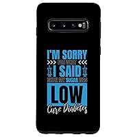 Galaxy S10 I’M Sorry For What I Said Low Sugar, Diabetes and Diabetic Case