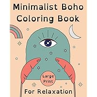 Minimalist Boho Coloring Book for Relaxation: 60 Large Print Simple Easy Images for Adults and Seniors with Low Vision