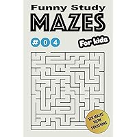 Funny Study Mazes for kids #04: 120 Mazes with solutions simple and clean Ages 5 - 12 years