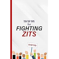 TEN TOP TIPS for FIGHTING ZITS: How to manage and optimise your complexion