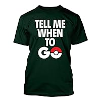 Tell Me When to Go #316 - A Nice Funny Humor Men's T-Shirt