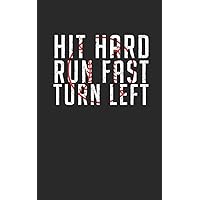 Hit Hard. Run Fast. Turn Left. - Funny Baseball & Softball Journal: Baseball season is here. It's time to eat, sleep, pitch and repeat.