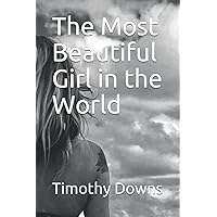 The Most Beautiful Girl in the World The Most Beautiful Girl in the World Paperback