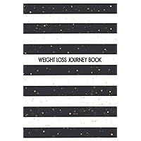 Weight Loss Journey Book: Weight Loss Goals Tracker - Food and Exercise Journal - Set Weight Loss Goals, Determine New Habits, Record Milestones and ... and Exercise - Black and White Stripes Cover