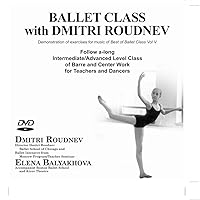 Ballet Class with Dmitri Roudnev: Demonstration of Exercises for Music of Best of Ballet Class, Vol. V Ballet Class with Dmitri Roudnev: Demonstration of Exercises for Music of Best of Ballet Class, Vol. V DVD
