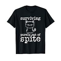 Surviving Purely Out Of Spite Funny Cat Lover Men Women T-Shirt