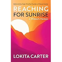 Reaching for Sunrise: A Widow's Memoir Reaching for Sunrise: A Widow's Memoir Paperback Kindle Audible Audiobook Hardcover