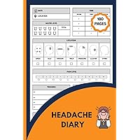 Headache Diary: 100 Pages Diary for Migraine, Tension and Headaches with Pain Level and Relief measures and more