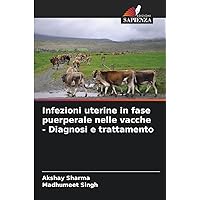 Infezioni uterine in fase puerperale nelle vacche - Diagnosi e trattamento (Italian Edition)