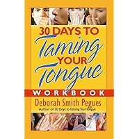 30 Days to Taming Your Tongue Workbook 30 Days to Taming Your Tongue Workbook Paperback Kindle