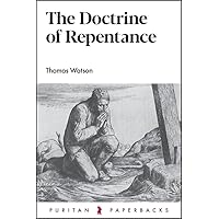 The Doctrine of Repentance (Puritan Paperbacks) The Doctrine of Repentance (Puritan Paperbacks) Paperback