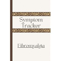 Fibromyalgia Symptom Tracker: Track Symptom Severity, Activities, Medications, Meals for Chronic Pain Fibromyalgia Symptom Tracker: Track Symptom Severity, Activities, Medications, Meals for Chronic Pain Paperback