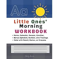 Little Ones' Morning Workbook: Engaging Activities for Name Writing and Fine Motor Skills | Age 3+, Pre-K, Kinder, Special Education: Interactive ... and Bonus Activities Included (WorkBooks 3+) Little Ones' Morning Workbook: Engaging Activities for Name Writing and Fine Motor Skills | Age 3+, Pre-K, Kinder, Special Education: Interactive ... and Bonus Activities Included (WorkBooks 3+) Paperback