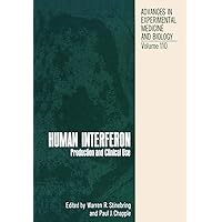 Human Interferon: Production and Clinical Use (Advances in Experimental Medicine and Biology) Human Interferon: Production and Clinical Use (Advances in Experimental Medicine and Biology) Paperback