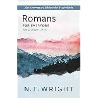 Romans for Everyone, Part 2: 20th Anniversary Edition with Study Guide, Chapters 9-16 (The New Testament for Everyone) Romans for Everyone, Part 2: 20th Anniversary Edition with Study Guide, Chapters 9-16 (The New Testament for Everyone) Paperback Kindle