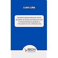 TEORIAS EPISTEMOLÓGICAS DE JUSTIFICAÇÃO DO CONHECIMENTO E EPISTEMOLOGIA JURÍDICA: UMA PROPOSTA DE APROXIMAÇÃO ISBN nº 978-65-00-90060-6 (Portuguese Edition) TEORIAS EPISTEMOLÓGICAS DE JUSTIFICAÇÃO DO CONHECIMENTO E EPISTEMOLOGIA JURÍDICA: UMA PROPOSTA DE APROXIMAÇÃO ISBN nº 978-65-00-90060-6 (Portuguese Edition) Kindle Hardcover Paperback